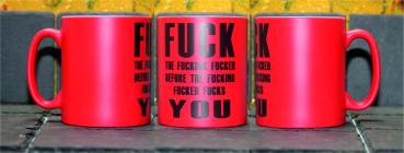 Neontasse mit Spruch "FUCK  THE FUCKING FUCKER BEFORE THE FUCKING FUCKER FUCKS YOU"